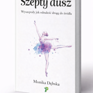 Szepty Dusz. Jak odnaleźć drogę do źródła
