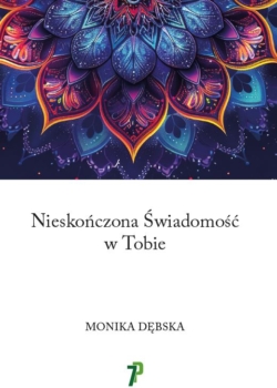 Nieskończona Świadomość w Tobie