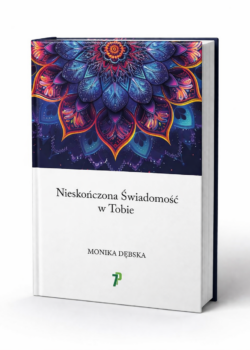 Nieskończona Świadomość w Tobie