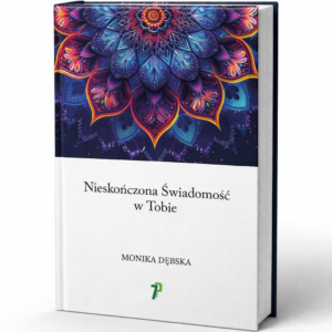 Nieskończona Świadomość w Tobie